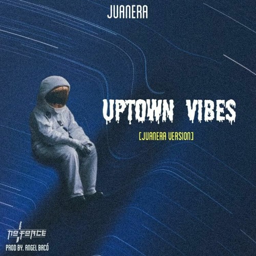 Uptown Vibes (Juanera Version)
