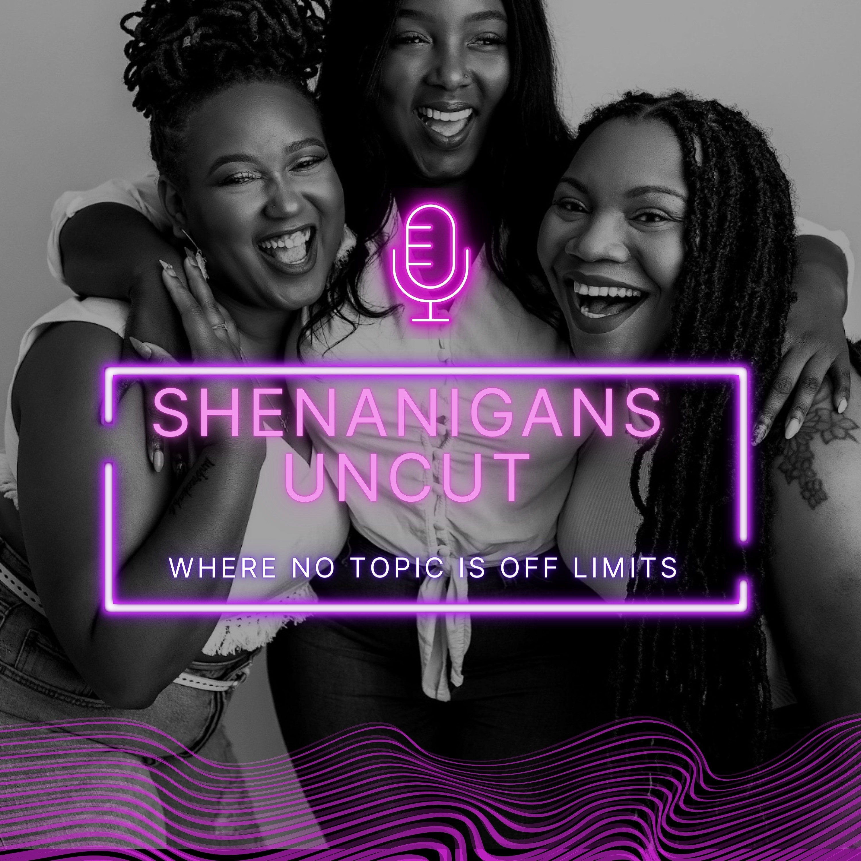 Shenanigans Uncut: Let's Talk About Sex, Baby!
