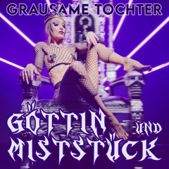 Göttin und Miststück