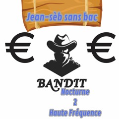 Bandit Nocturne 2 haute fréquence