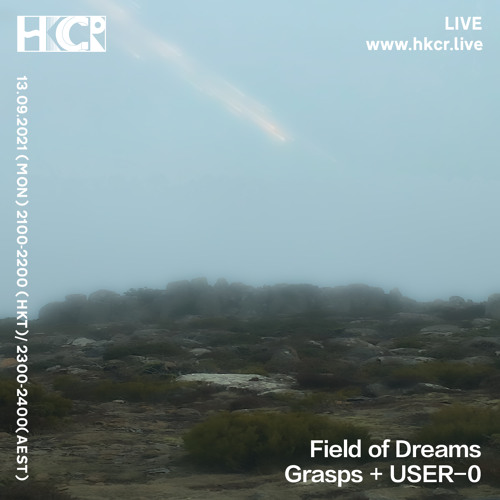 Field of Dreams w/ Grasps & USER-0 - 13/09/2021