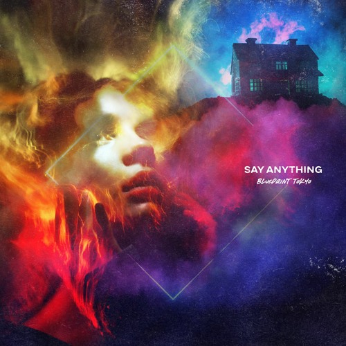 Stream Say Anything By Blueprint Tokyo Listen Online For Free On 