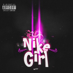 W177 - NIKE GIRL (Prod. W177 X Ttheuz1n X Pivi X Hoops)
