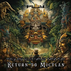 Return to Mictlan by Dj Coco Play