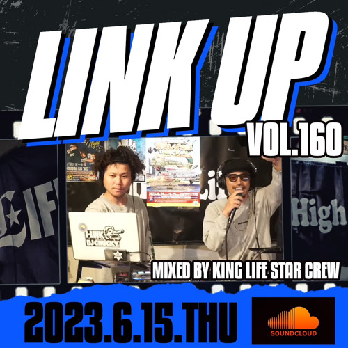 LINK UP VOL.160 MIXED BY KING LIFE STAR CREW