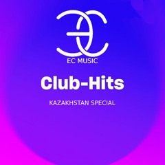 EC Music - Club Hit Mix July (Kazakhstan Special)