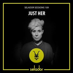 Selador Sessions 109 | Just Her