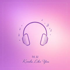 Kinda Like You