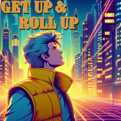 Get Up and Roll Up  (2025)