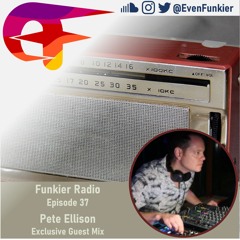 Funkier Radio Episode 37 (Pete Ellison Guest Mix)