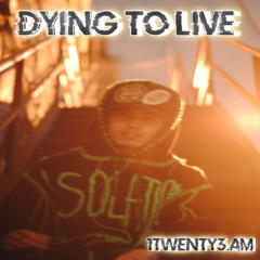 Dying to live (prod. dercept x jibaorockin)