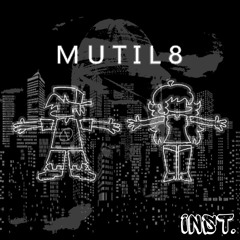 [FNF] MUTIL8 (Instrumental)