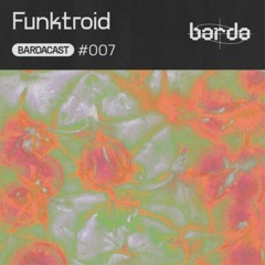 Bardacast 007 - Funktroid