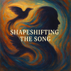 Shapeshifting the Song