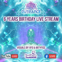 Outrance 6 Years ॐ Birthday Livestream - DJ set