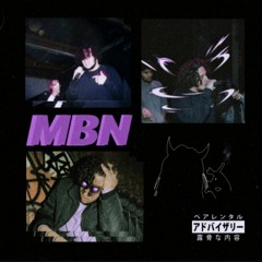 MBN (prod, Jank Divine, MOWOODSX)