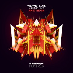 Weaver & JTS - Krunk Like (AK47 Remix)