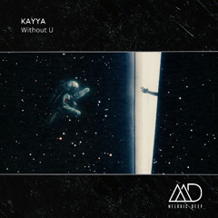 FREE DOWNLOAD: Kayya - Without U (Original Mix)
