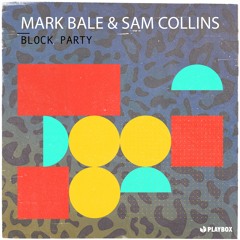 Mark Bale & Sam Collins - Block Party (Radio Edit)