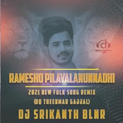 RAMESHO PILAVALANUNNADI (2021 NEW FOLK) REMIX DJ SRIKANTH BLNR