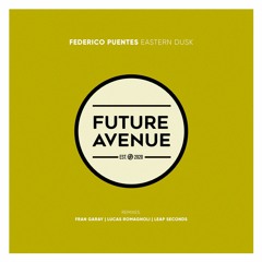 Federico Puentes - Eastern Dusk (Fran Garay Remix) [Future Avenue]