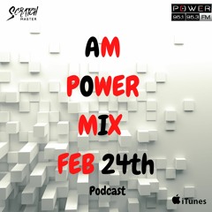 AM Power Mix Feb 24th