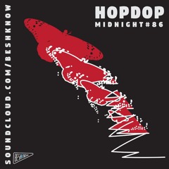 Hopdop - Beshknow Midnight#86