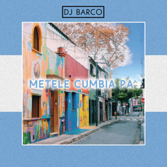 Dj Barco - Mix Metele Cumbia Pa'