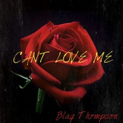CANT LOVE ME/ Produced By THAREALJFK