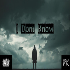 I Don't Know