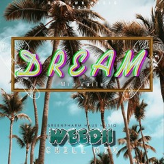 Dream - ( Weedii Chill Rmx ) 2021