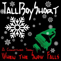 TallBoyShort When The Snow Falls, A Christmas Tooon