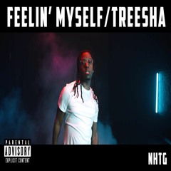 NHTG - Feelin Myself X Treesha