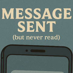 Message Sent (but never read)