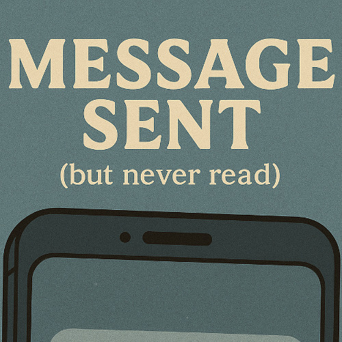 Message Sent (but never read)