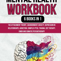 ❤ PDF_ Mental Health Workbook: 6 Books in 1: The Attachment Theory, Ab
