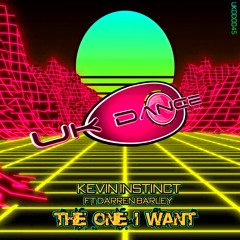 Kevin Instinct Ft Darren Barley - The One I Want (Original Mix) [UK Dance Records]
