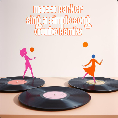 Maceo Parker - Sing a Simple Song (Tonbe Remix)
