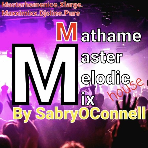 MASTER MELODIC MIX . MATHAME BY SABRYOCONNELL