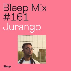 Bleep Mix #161 - Jurango