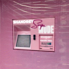 Swipe Mode ft Ginger Trill