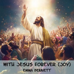 With Jesus Forever (Joyful)