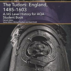 [ACCESS] [KINDLE PDF EBOOK EPUB] A/AS Level History for AQA The Tudors: England, 1485–1603 Student
