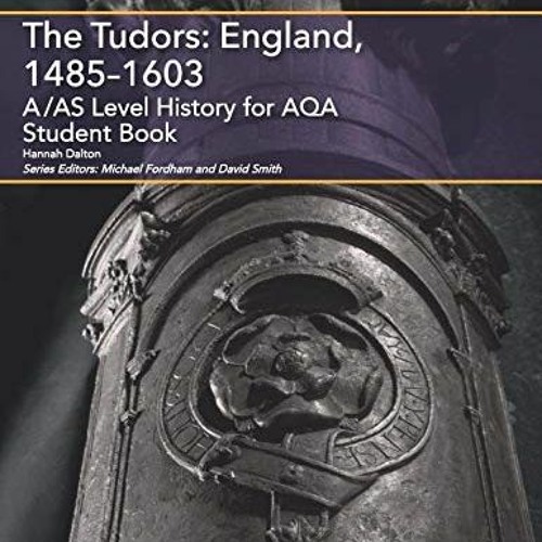 [View] PDF EBOOK EPUB KINDLE A/AS Level History for AQA The Tudors: England, 1485–1603 Student Boo