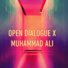 Open Dialogue ft Muhammad Ali prod. DEAR LAVISH