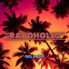 RAPOHOLIC @selectavjayproductions