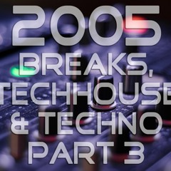 25 Years of DJing - 2005 (Breaks, Tech House & Techno Edition Part 3) 07-01-2023 | 707