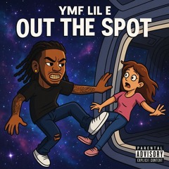 Out The Spot-YMF Lil E