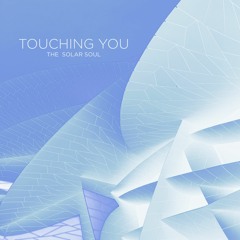 PREMIERE: The Solar Soul - Touching You (Original Mix) [Present Moment]