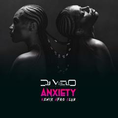 Dj Vielo X Anxiety - Doechii Remix Afro Club (FREE DOWNLOAD)